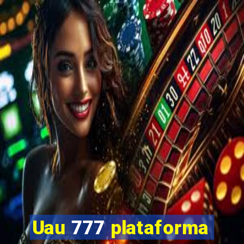 Uau 777 plataforma